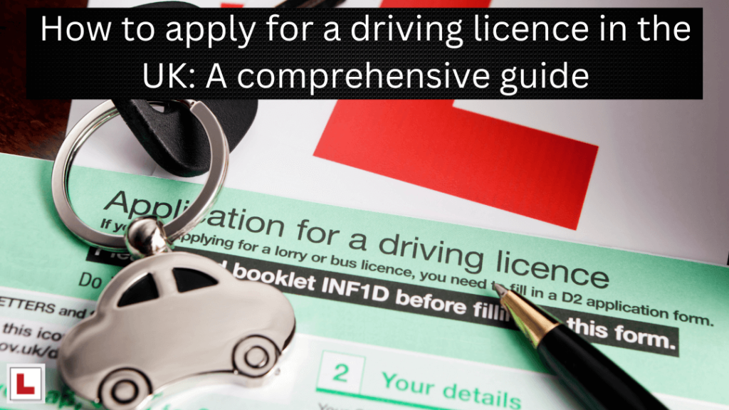 A comprehensive guide for getting your licence in the UK