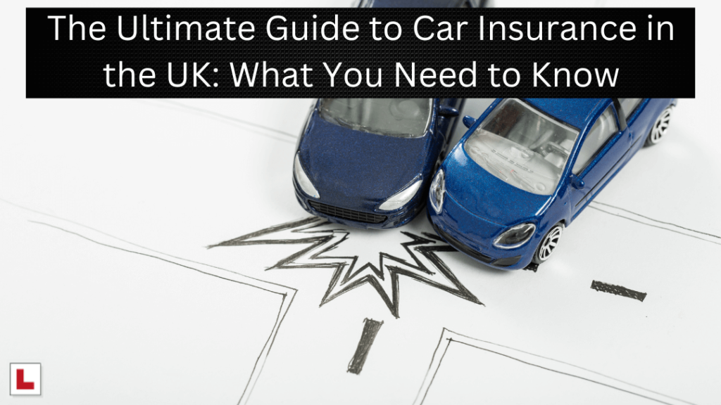 Ultimate UK Car Insurance Guide: What You Must Know