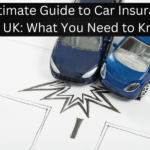 Ultimate UK Car Insurance Guide: What You Must Know
